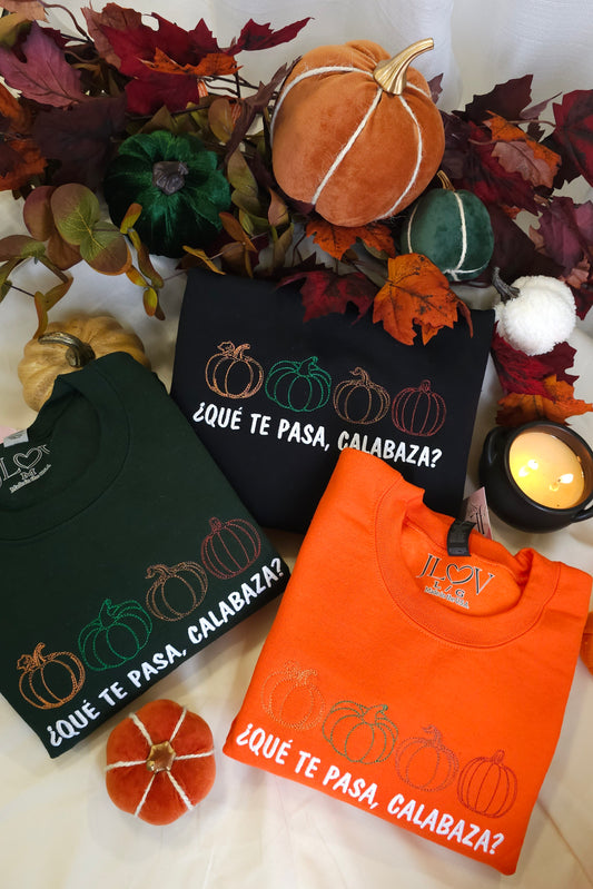¿Que Te Pasa, Calabaza? Sudadera Borda
